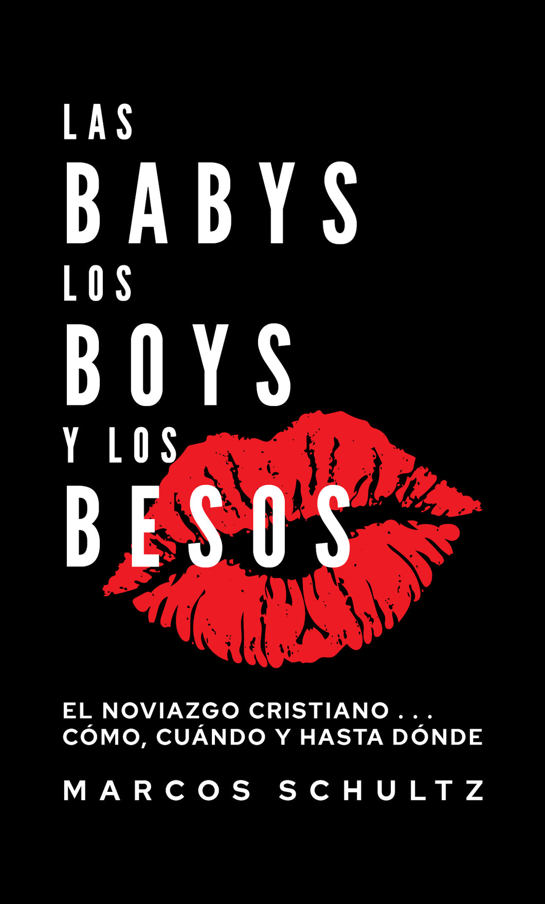 Las Babys, Los Boys, y los Besos - Marcos Schultz