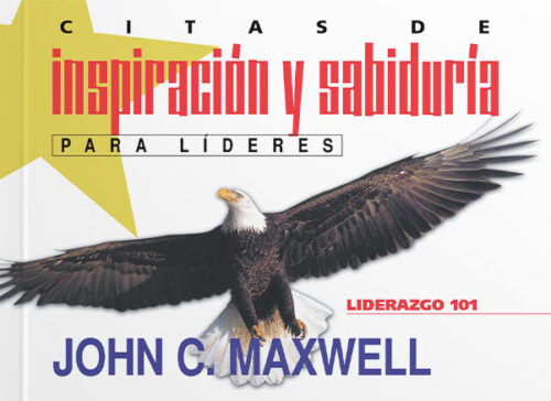 Citas de Inspiración y Sabiduría - Liderazgo 101 - John Maxwell
