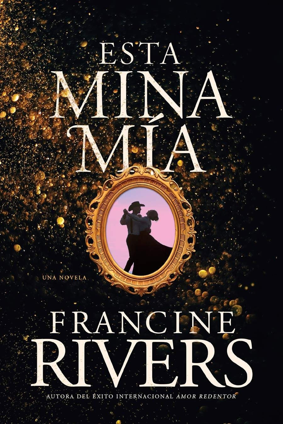 Esta Mina es Mía - Francine Rivers