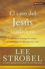 El Caso del Jesus Verdadero  -  Lee Strobel