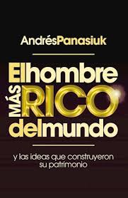 El Hombre Mas Rico del Mundo - Andres Panasiuk