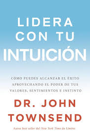 Lidera con tu Intuición - Dr. John Townsend