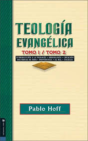 Teologia Evangelica, Tomo 1 & 2  -  Pablo Hoff