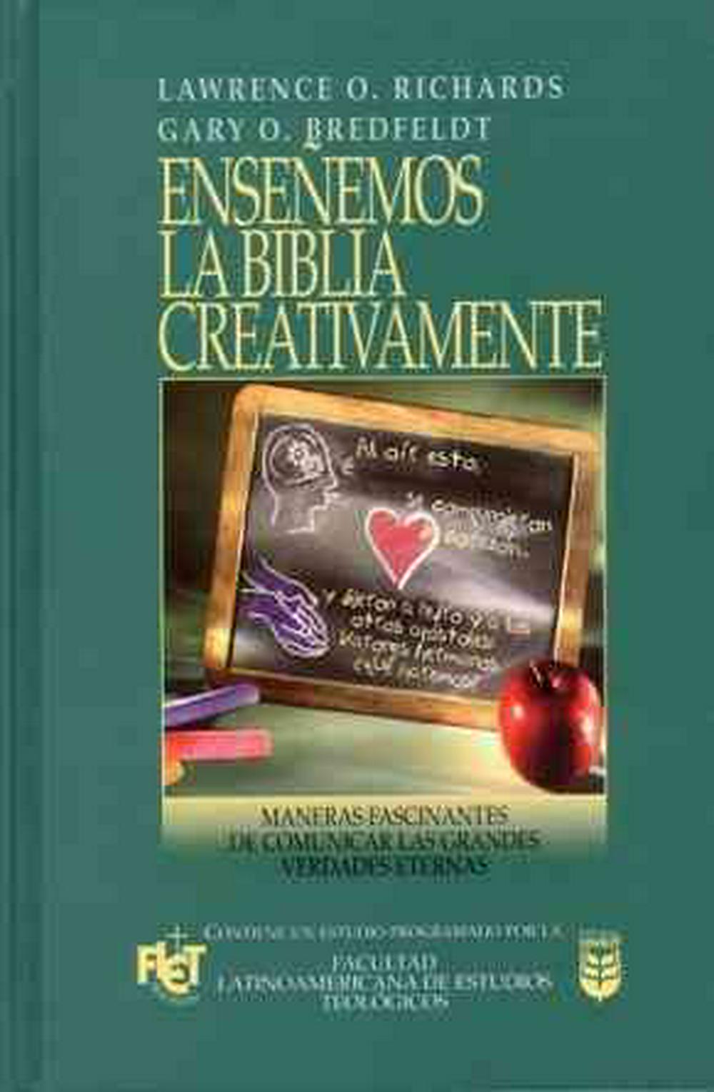 Enseñemos la Biblia Creativamente  -  G.J. Bredfeldt & L.O. Richards