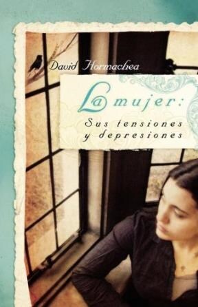 Mujer: Sus Tensiones y Depresiones