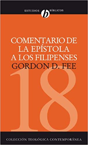 Comentario de la Epístola a los Filipenses  -  Gordon D. Fee