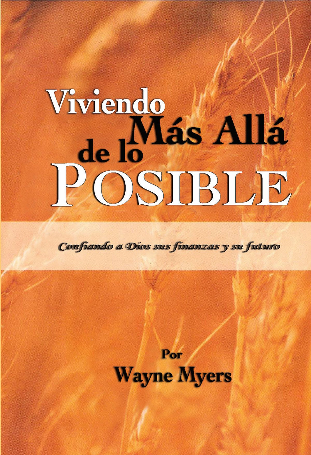 Viviendo más Allá de lo Posible Pasta Blanda  -  Wayne Myers