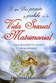 Lo que Dios Permite y Prohibe en la Vida Sexual Matimonial - David Hormachea - Tamaño Bolsillo