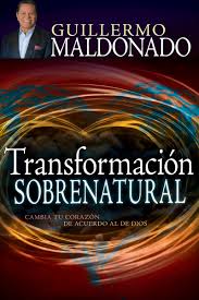 Transformación Sobrenatural  -  Guillermo Maldonado