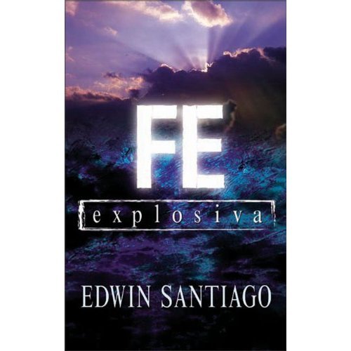 Fe Explosiva - Edwin Santiago