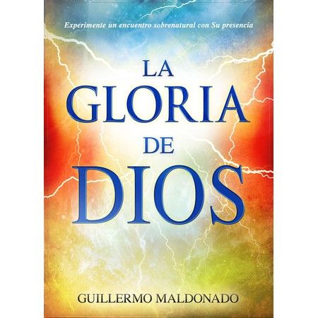 La Gloria de Dios - Guillermo Maldonado