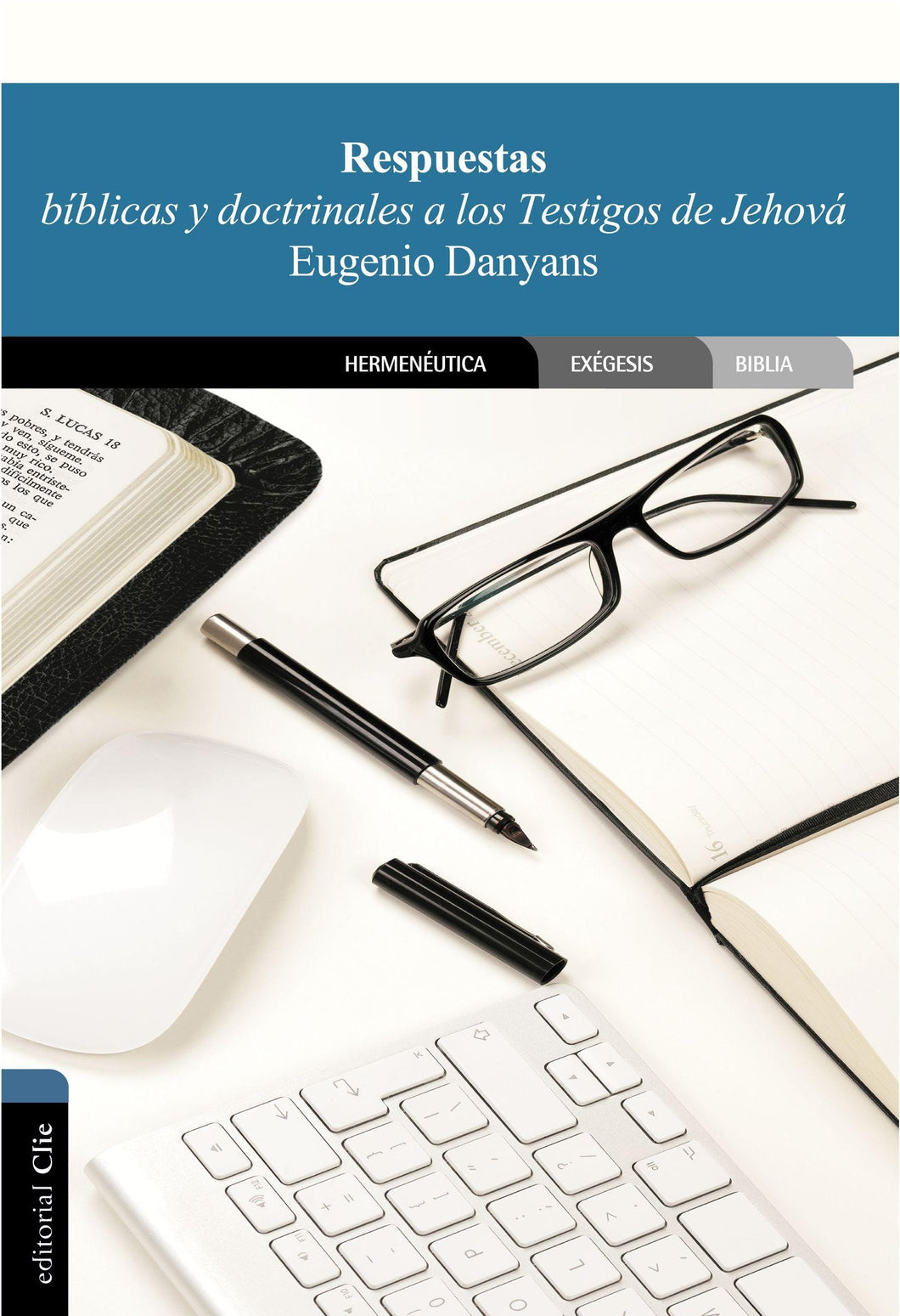 Respuestas Bíblicas y Doctrinales a Los Testigos de Jehová - Eugenio Danyans de la Cinna