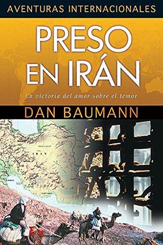 Aventuras Internacionales - Preso en Iran - Dan Baumann