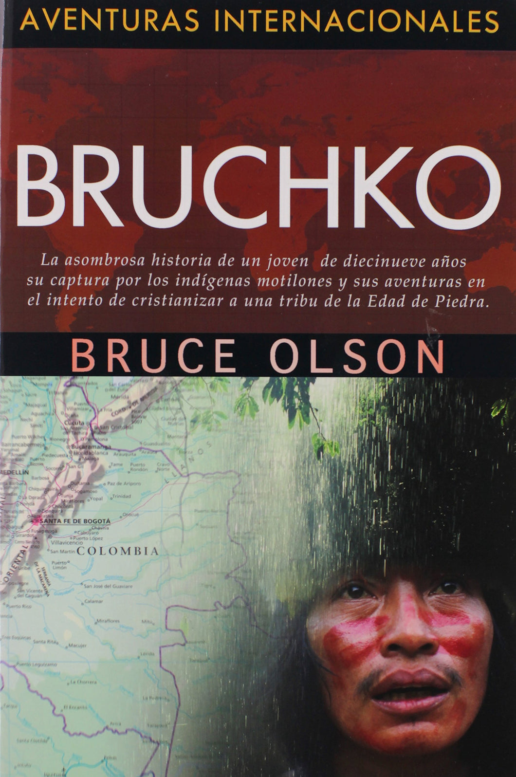 Aventuras Internacionales - Bruchko - Bruce Olson