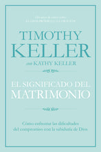 Cargar imagen en el visor de la galería, El Significado del Matrimonio - Timothy Keller
