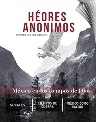 Héroes Anónimos: Tiempo de las Aguilas - Palemon Camu/Salvador Eguiarte D.G.