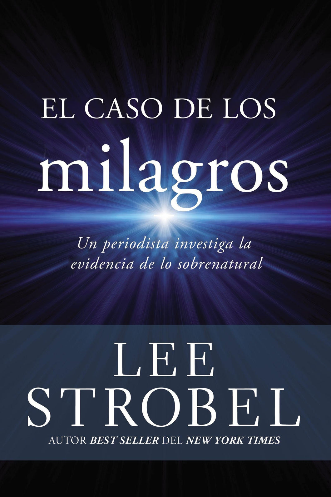 El Caso de los Milagros - Lee Strobel
