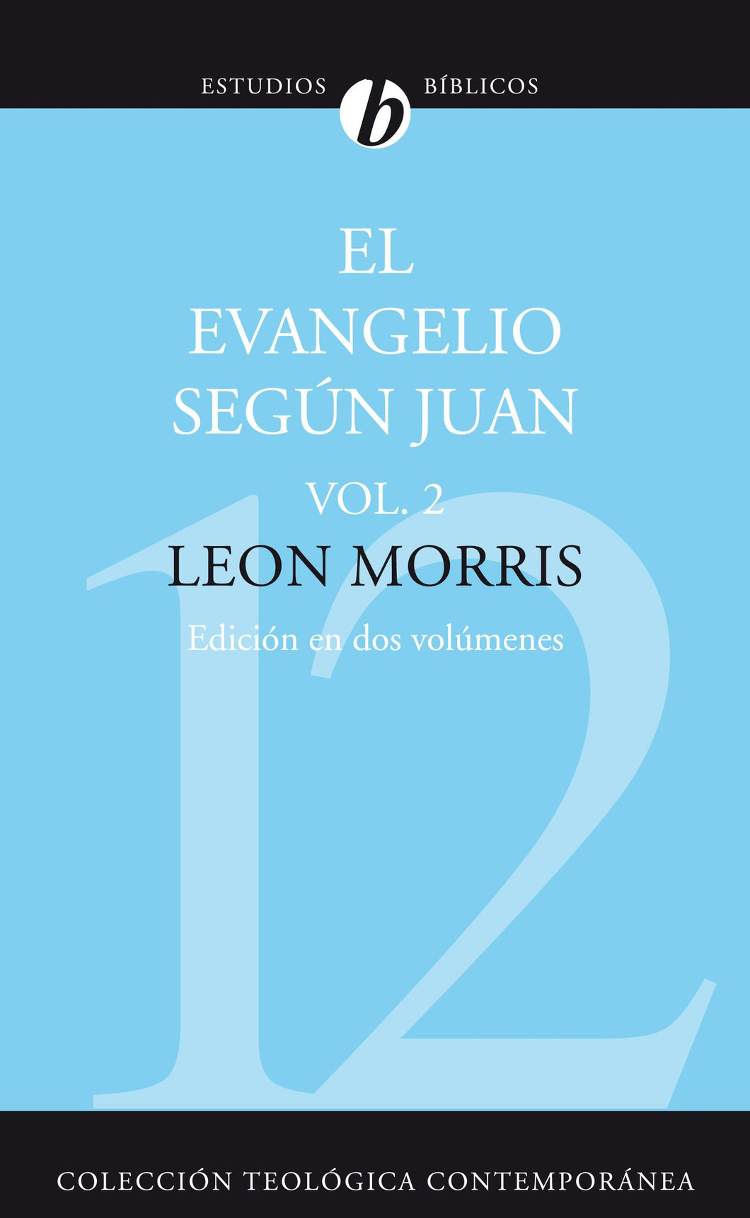 El Evangelio según Juan Vol. 2 - Leon Morris
