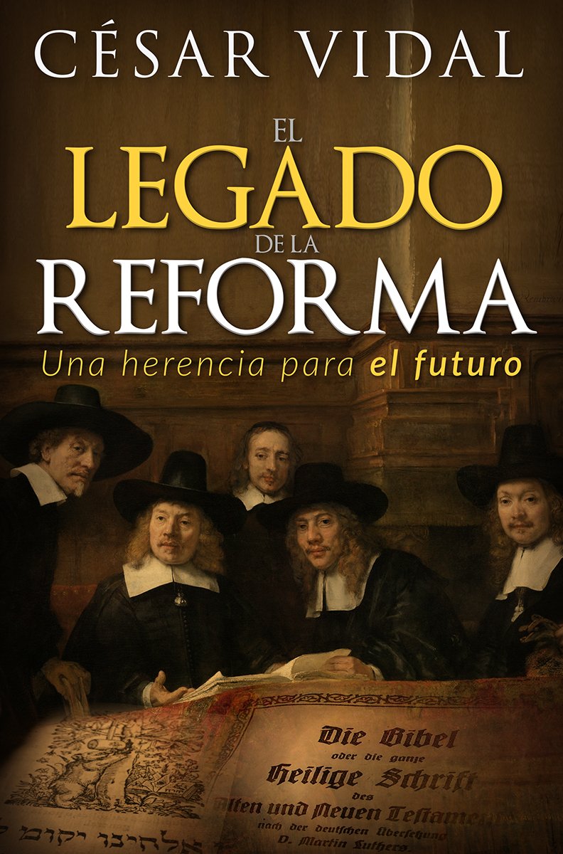 El Legado de la Reforma- César Vidal