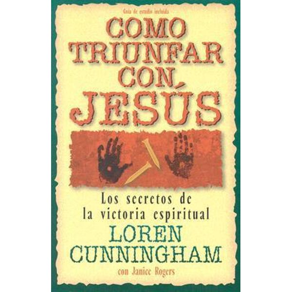 Como Triunfar Con Jesús - Loren Cunningham