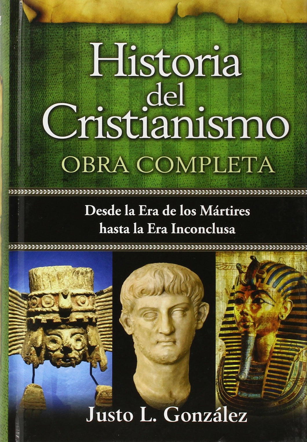 Historia del Cristianismo Obra Completa - Justo L Gonzalez