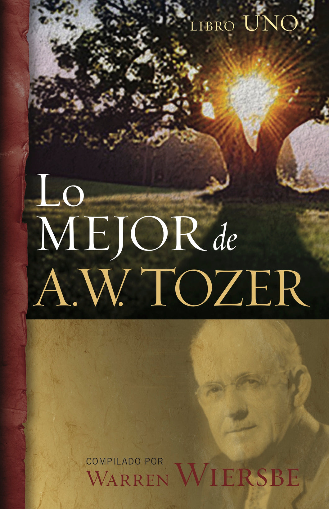 Lo Mejor de A.W. Tozer: Libro Uno - Warren Wiersbe