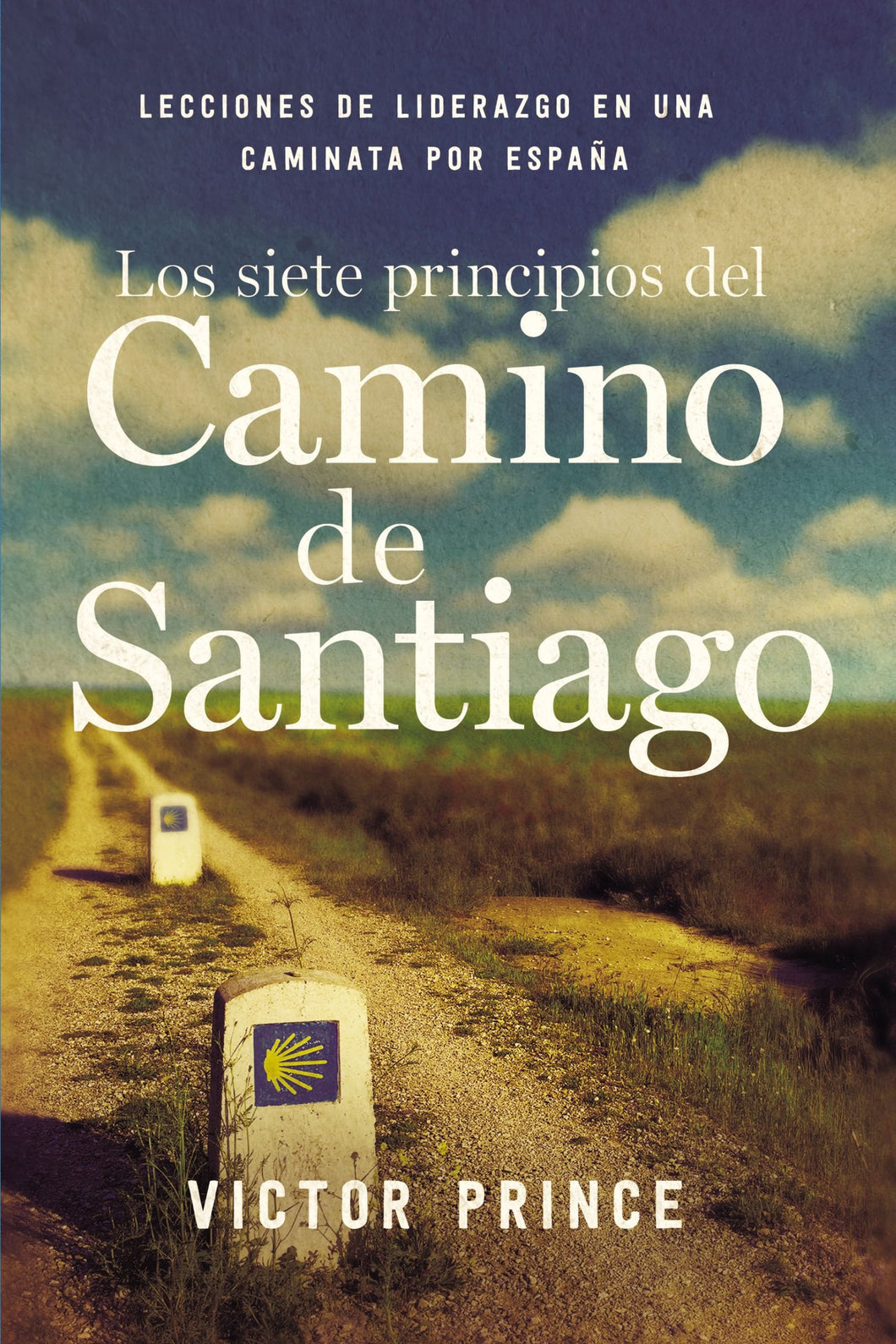 Los Siete Principios del Camino de Santiago - Victor Prince