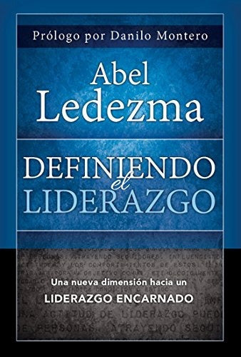 Definiendo el Liderazgo - Dr. Abel Ledezma