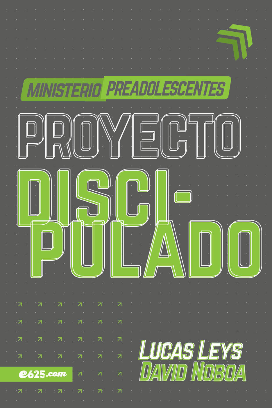 Proyecto Discipulado - Ministerio de Preadolescentes - Lucas Leys