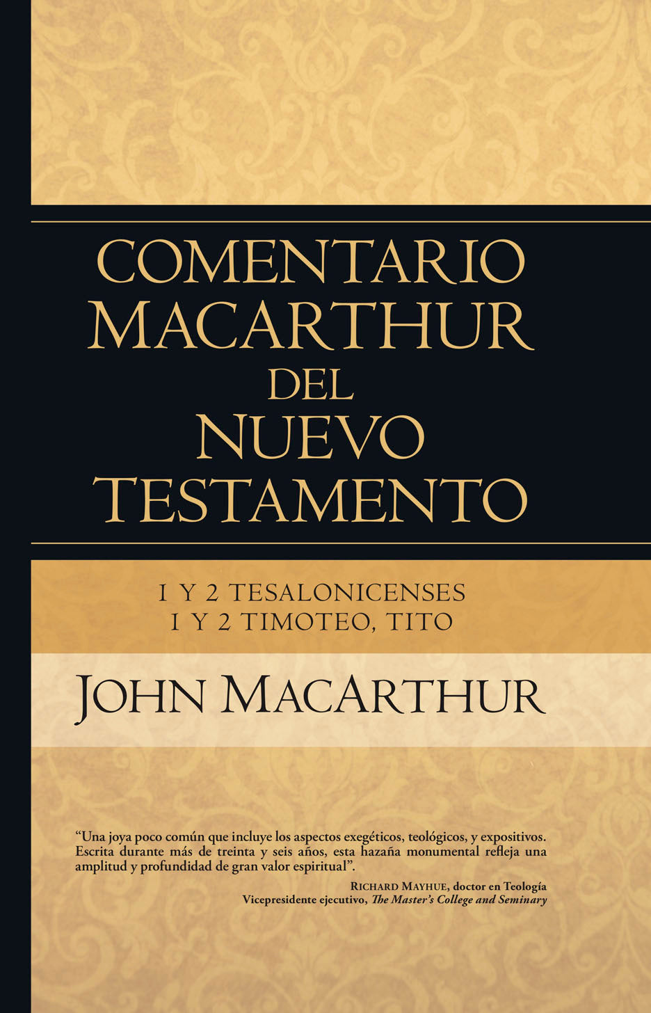 Comentario Macarthur del Nuevo Testamento - 1 y 2 Tesalonicenses - 1 y 2 Timoteo - Tito