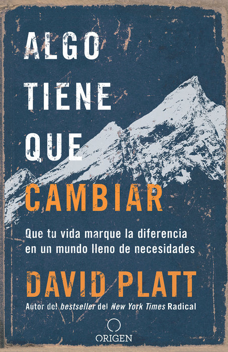 Algo Tiene que Cambiar - David Platt