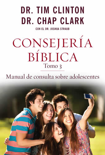 Consejería Bíblica Tomo 3: Manual de Consulta Sobre Adolescentes - Tim Clinton