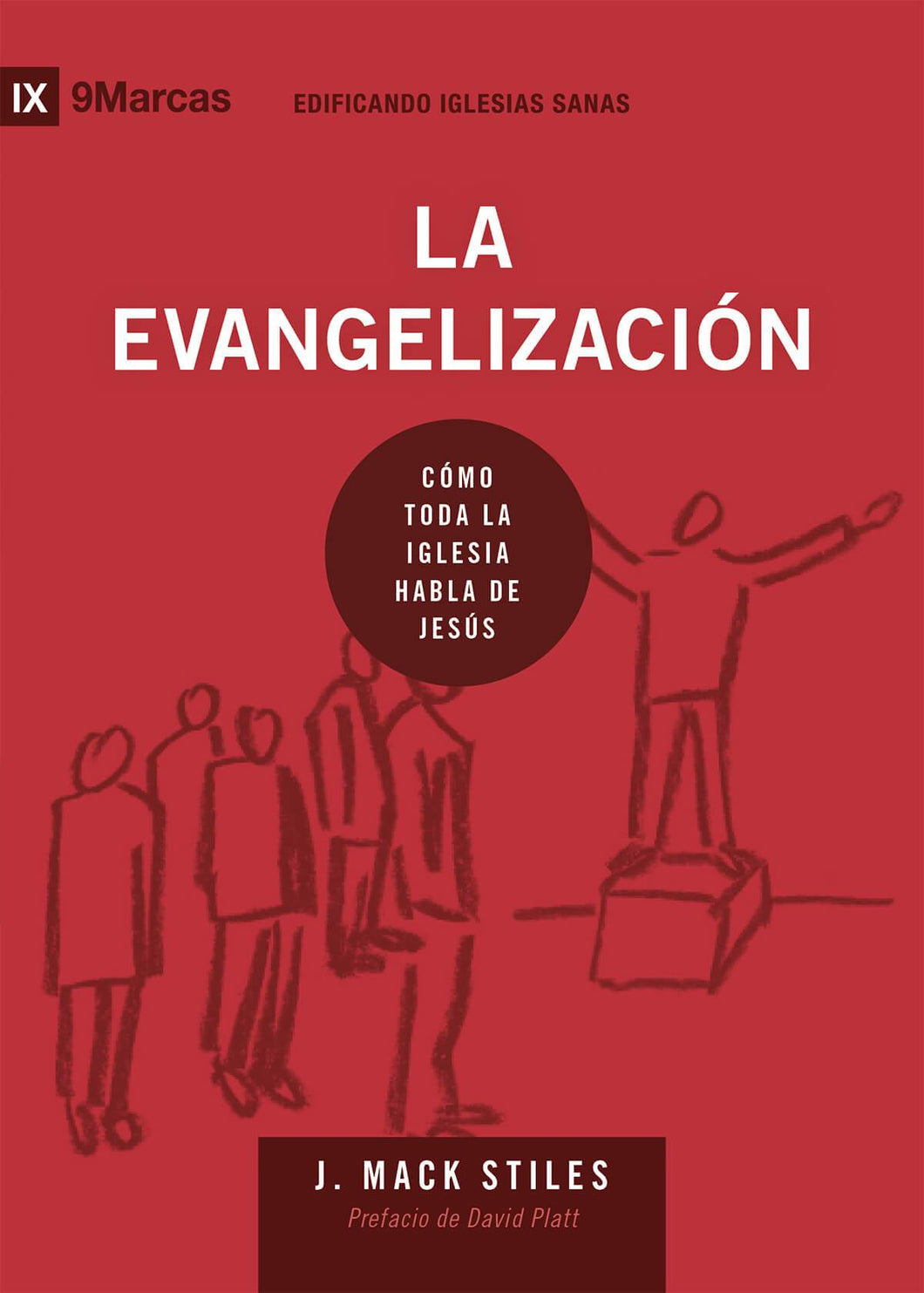 La Evangelización - J. Mack Stiles