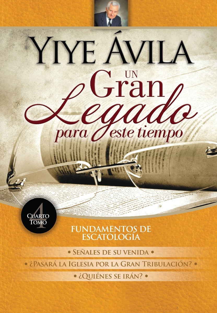 Un Gran Legado Para Este Tiempo - Tomo 4 - Yiye Ávila